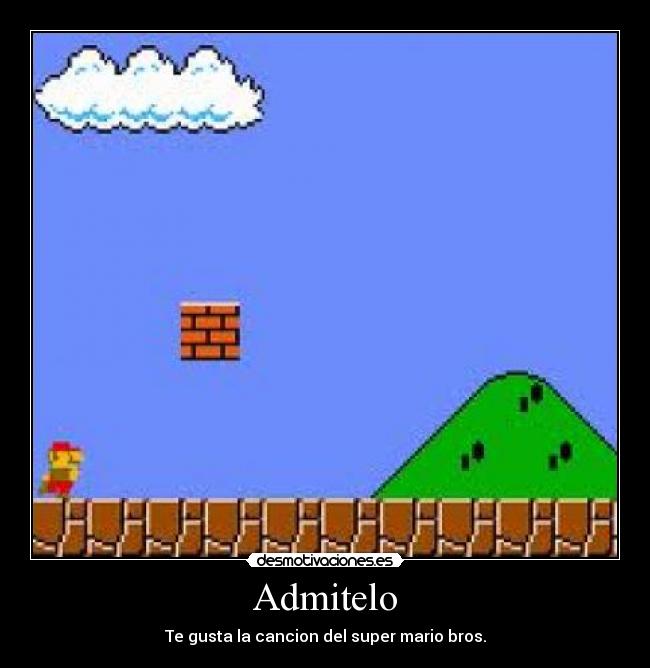 carteles cancion del mario broste gusta super admitelo desmotivaciones