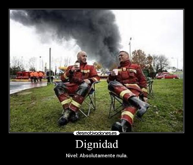 Dignidad - Nivel: Absolutamente nula.