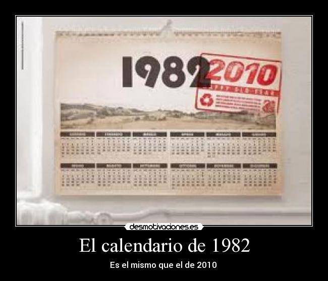 El calendario de 1982 - Es el mismo que el de 2010 