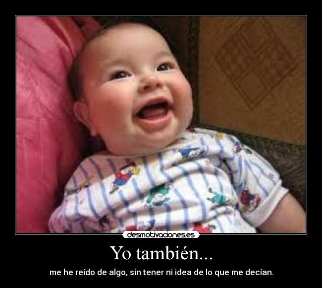 Yo también... -