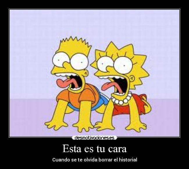 Esta es tu cara - Cuando se te olvida borrar el historial