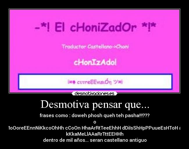 Desmotiva pensar que... -