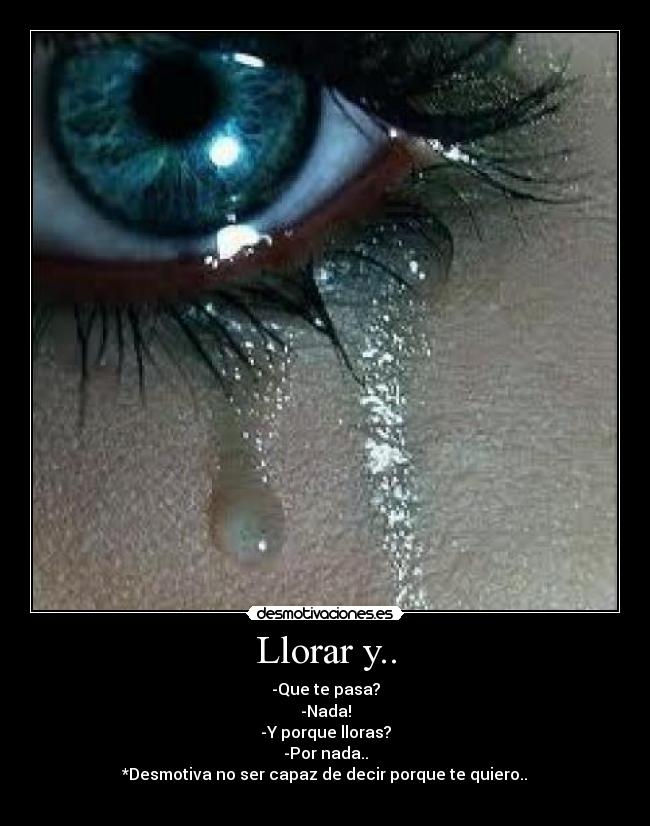 Llorar y.. -