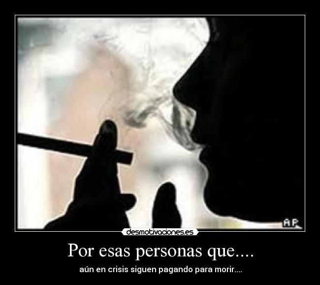Por esas personas que.... - aún en crisis siguen pagando para morir....