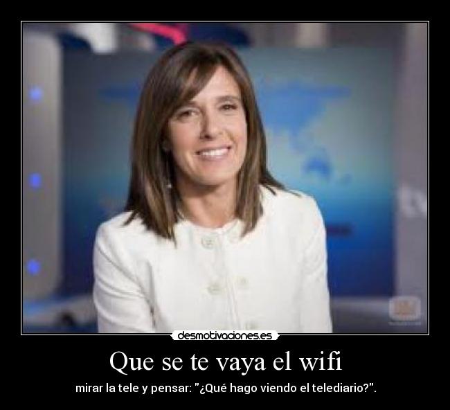 Que se te vaya el wifi -