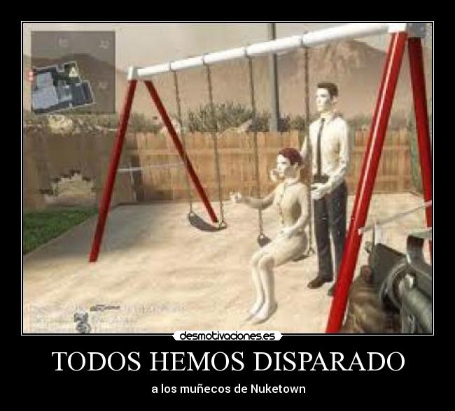 TODOS HEMOS DISPARADO -