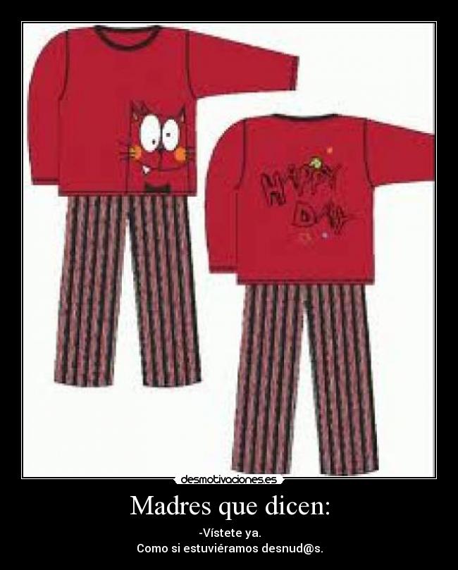 Madres que dicen: -