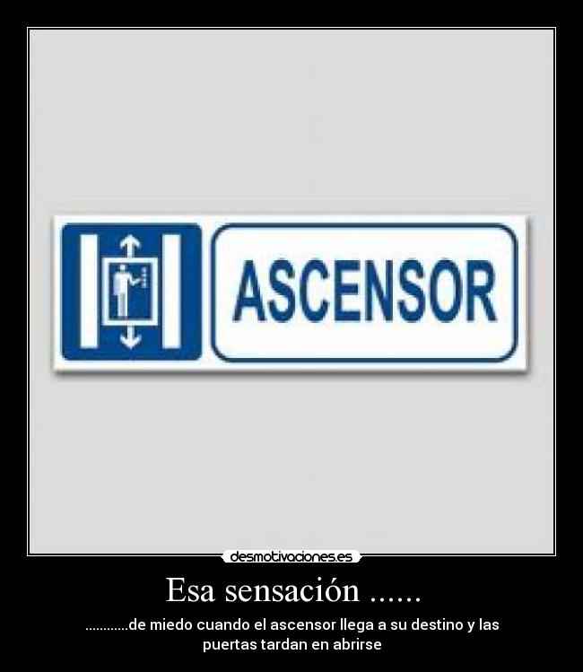 Esa sensación ...... -