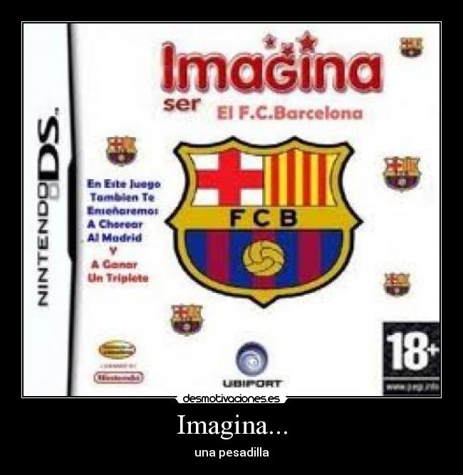 Imagina... - una pesadilla