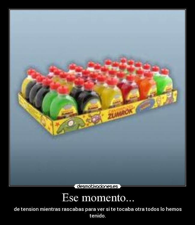 Ese momento... - de tension mientras rascabas para ver si te tocaba otra todos lo hemos tenido.