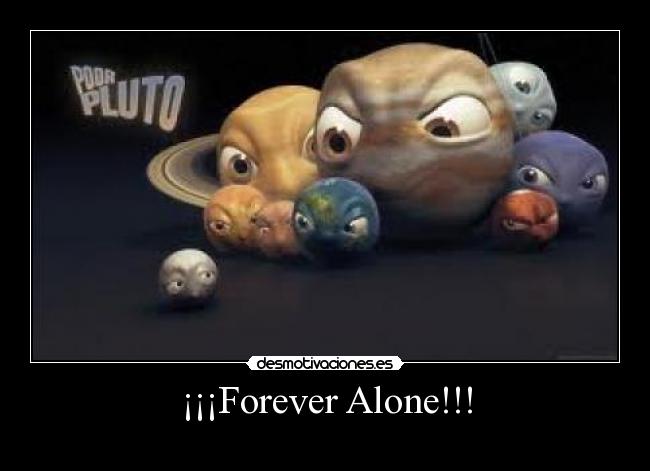 ¡¡¡Forever Alone!!! -