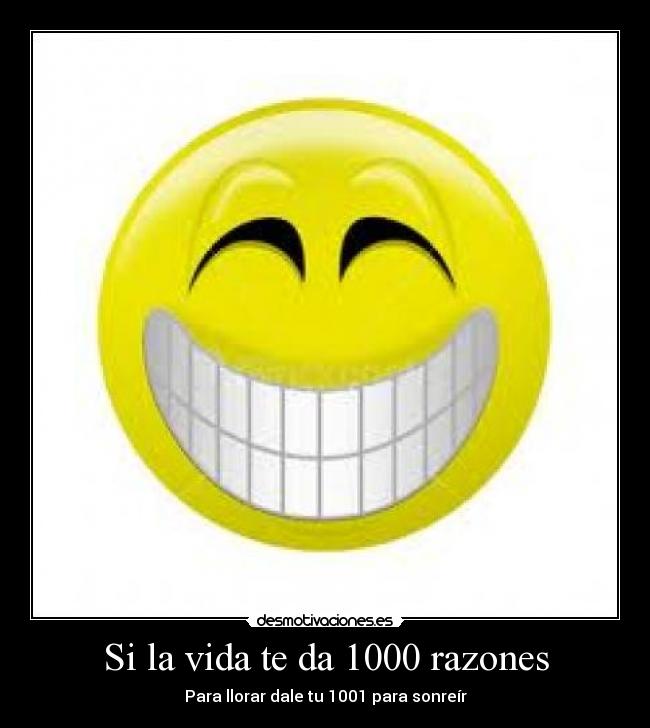 carteles vida vida 1000 razones llorar 1001 sonreir desmotivaciones