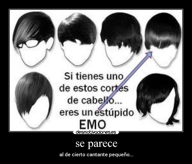 se parece - al de cierto cantante pequeño...