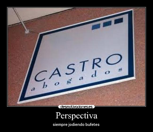 Perspectiva - siempre jodiendo bufetes 