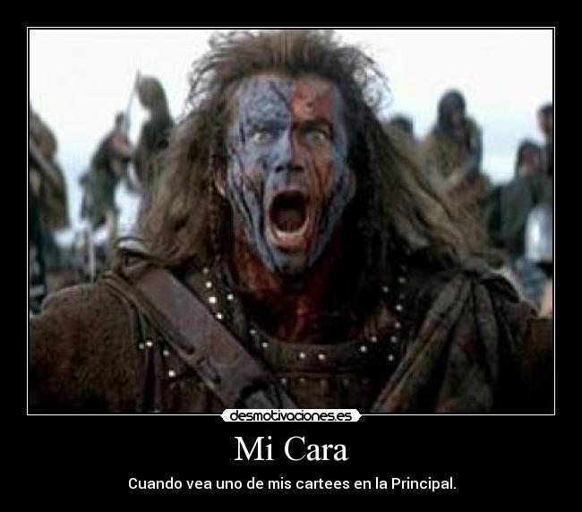 Mi Cara - Cuando vea uno de mis cartees en la Principal.
