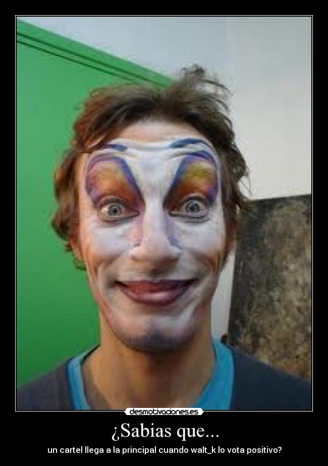 ¿Sabias que... - un cartel llega a la principal cuando walt_k lo vota positivo?
