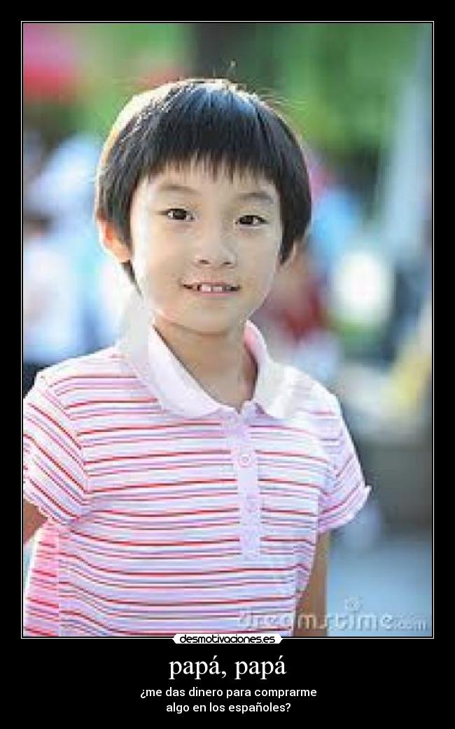 papá, papá -