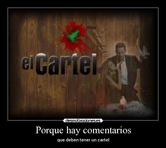 Porque hay comentarios - que deben tener un cartel