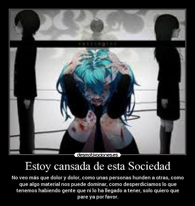 Estoy cansada de esta Sociedad - 