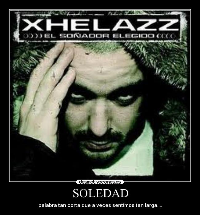 SOLEDAD - palabra tan corta que a veces sentimos tan larga....