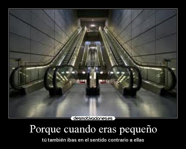 Porque cuando eras pequeño - 