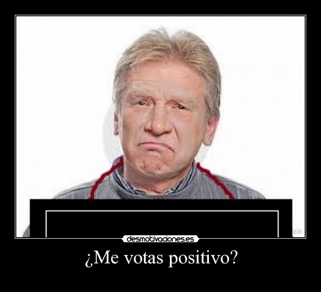 ¿Me votas positivo? - 