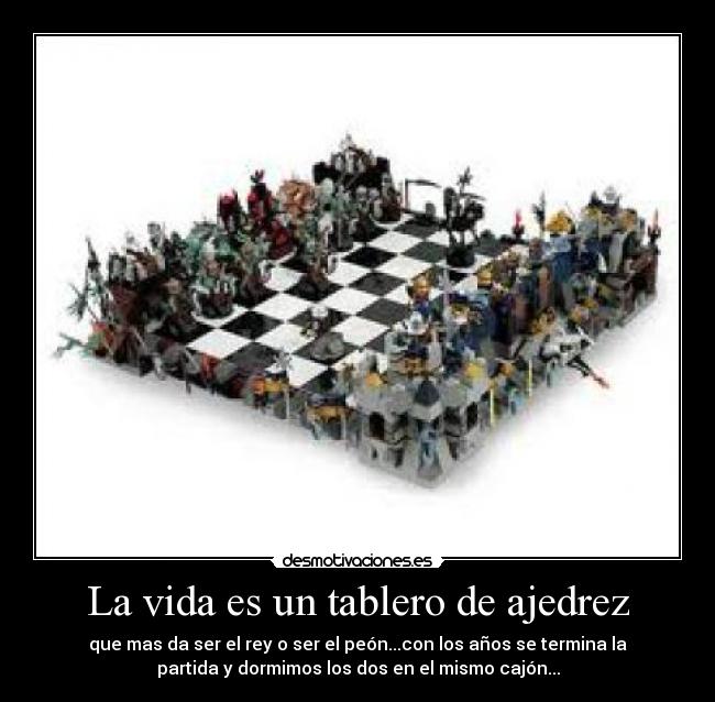 La vida es un tablero de ajedrez -