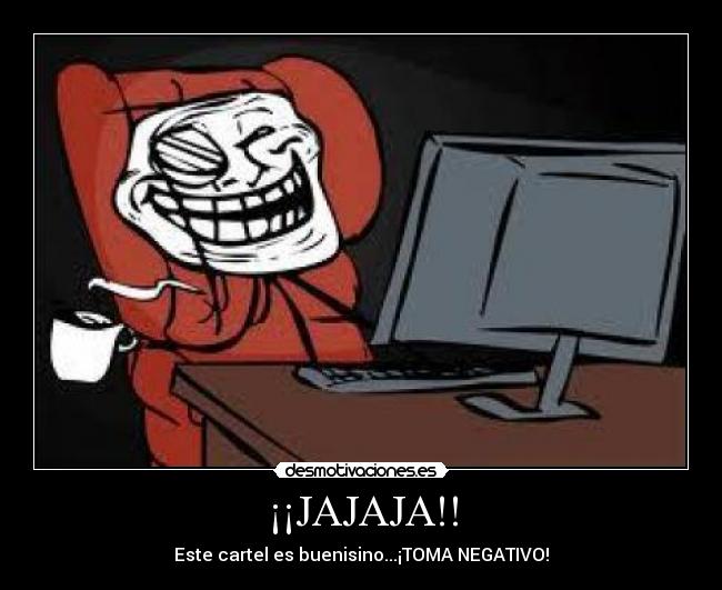¡¡JAJAJA!! - Este cartel es buenisino...¡TOMA NEGATIVO!
