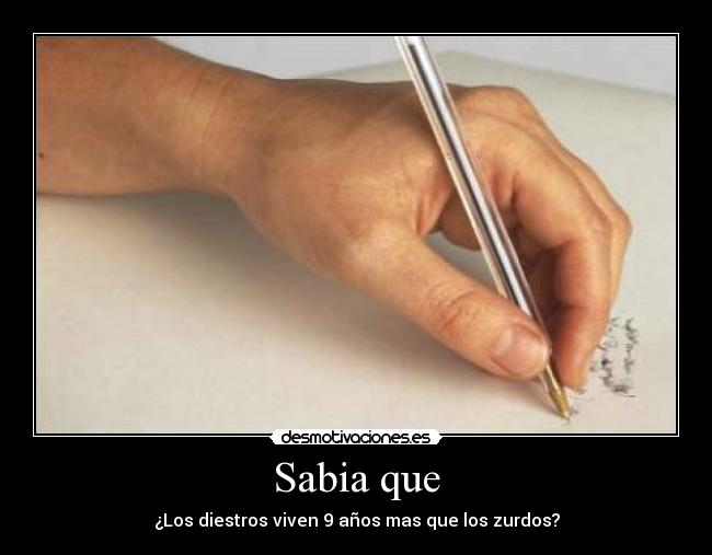 Sabia que - ¿Los diestros viven 9 años mas que los zurdos?