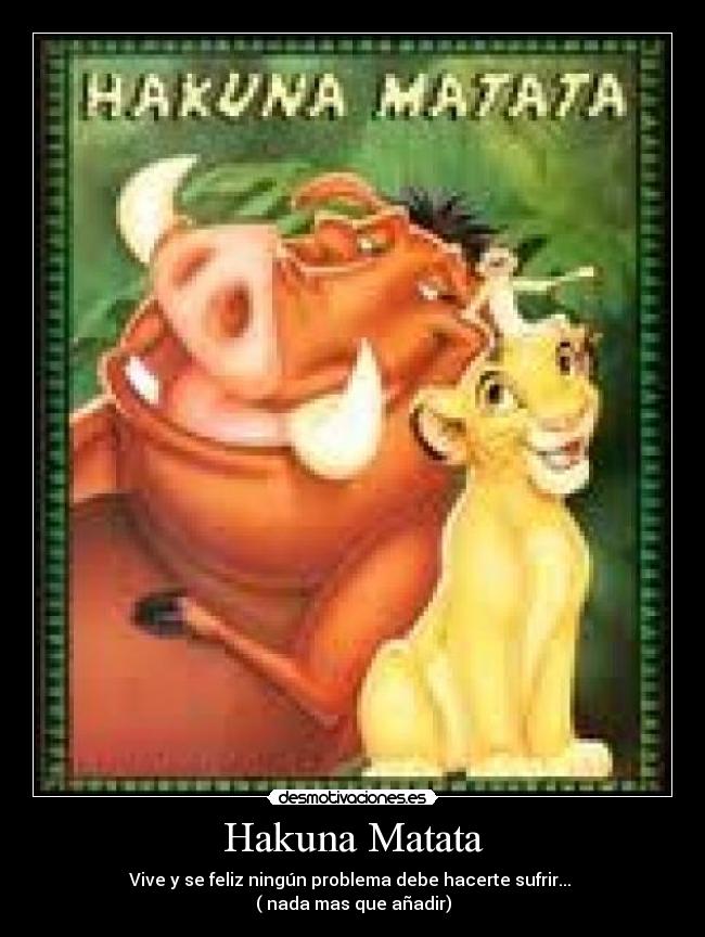 Hakuna Matata -