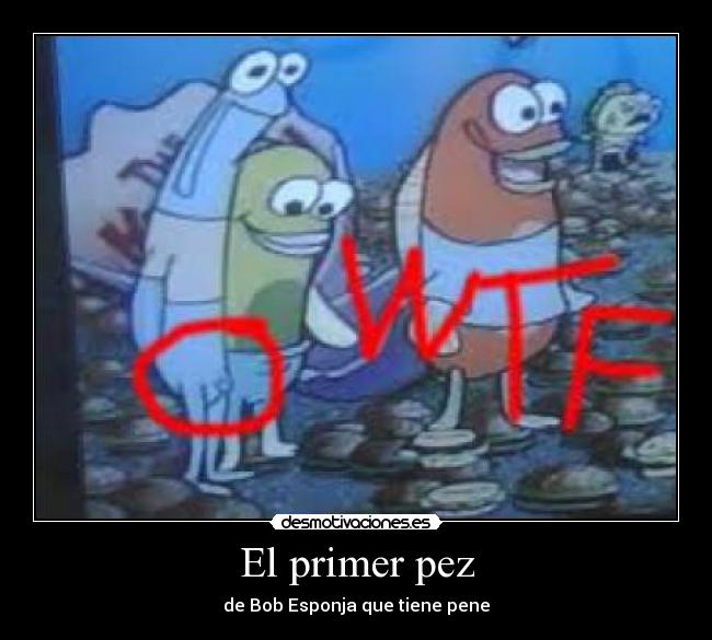 El primer pez - de Bob Esponja que tiene pene