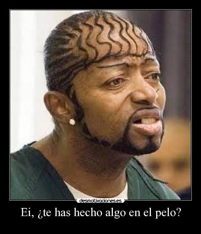 Ei, ¿te has hecho algo en el pelo? - 