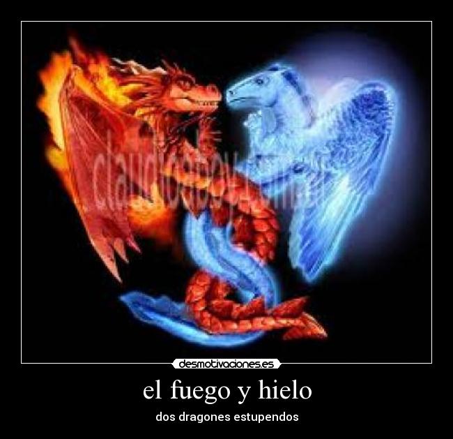 el fuego y hielo - dos dragones estupendos