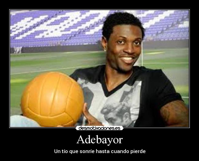 Adebayor - Un tío que sonríe hasta cuando pierde