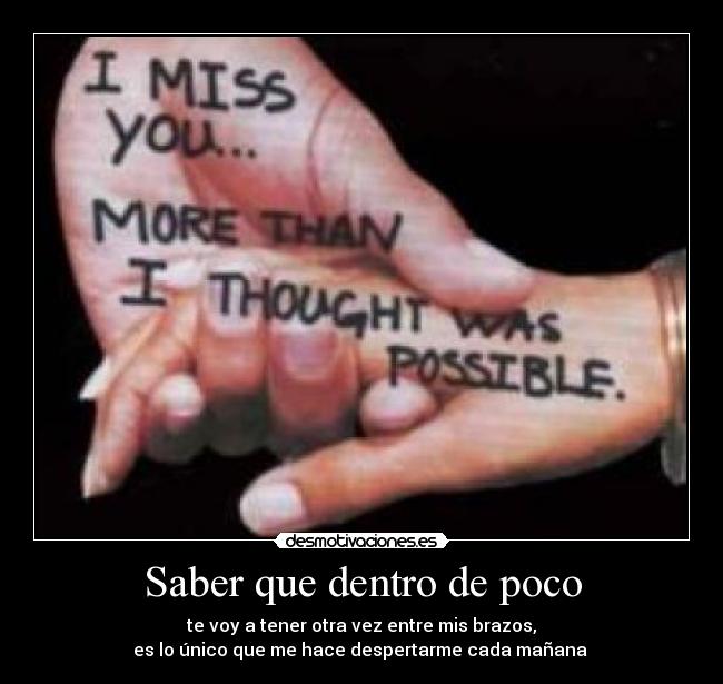 Saber que dentro de poco -