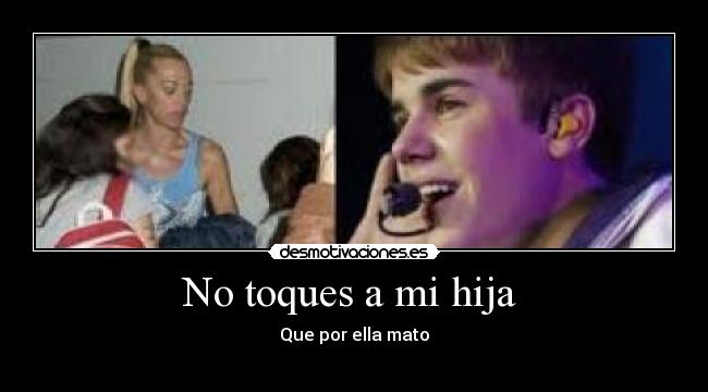 No toques a mi hija - Que por ella mato