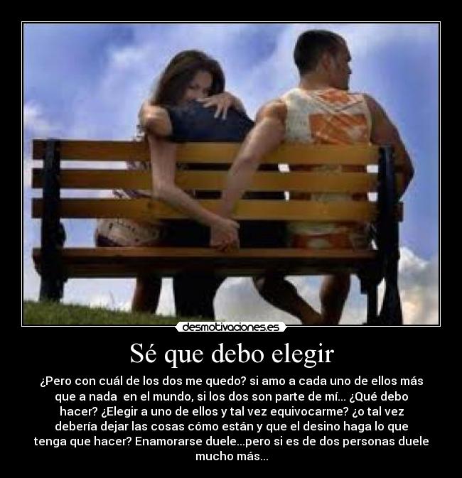 Sé que debo elegir -