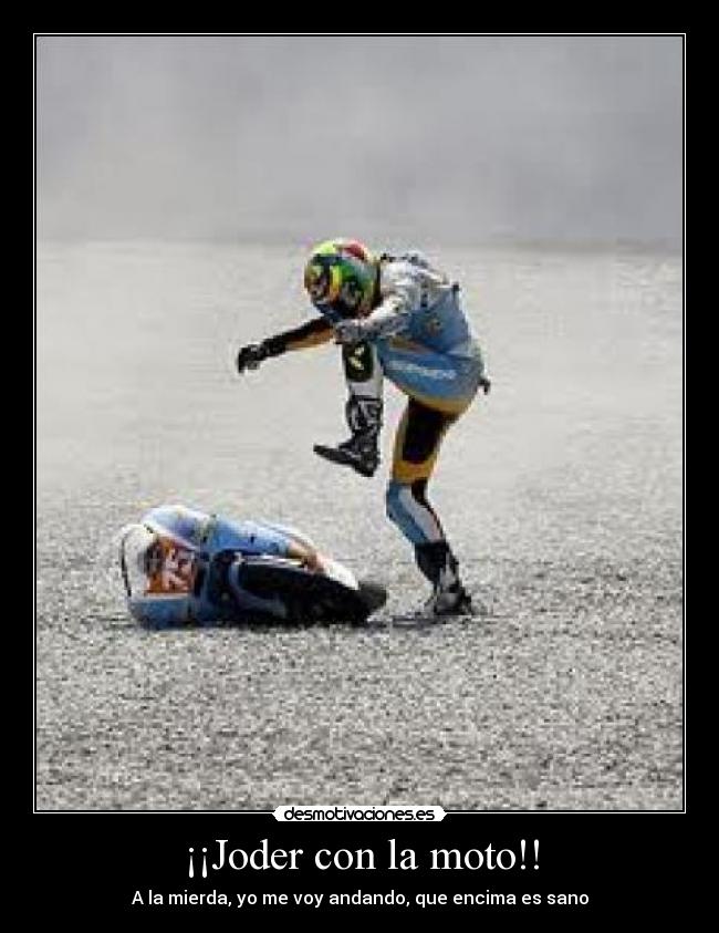 ¡¡Joder con la moto!! - 