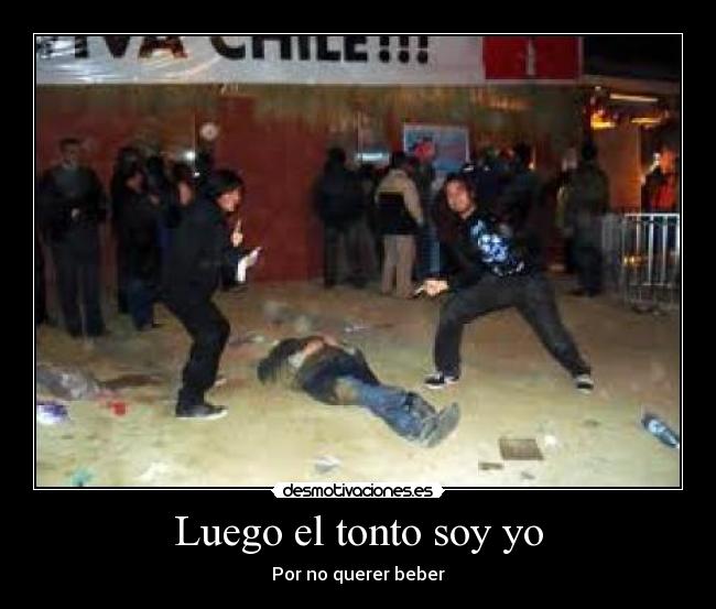 Luego el tonto soy yo -