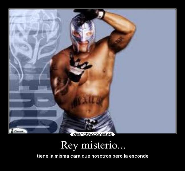 Rey misterio... -