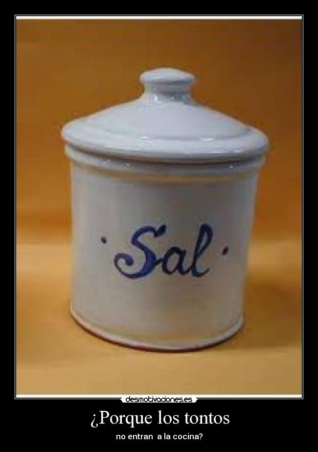 ¿Porque los tontos -