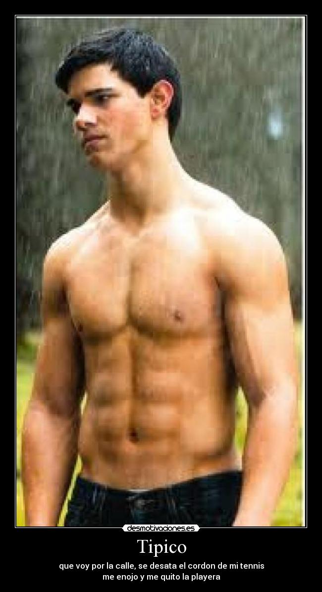 Tipico - que voy por la calle, se desata el cordon de mi tennis
me enojo y me quito la playera