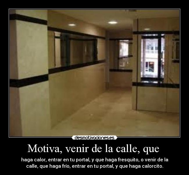 Motiva, venir de la calle, que -