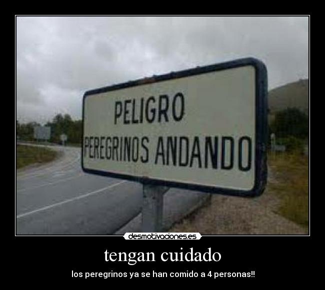 tengan cuidado - 