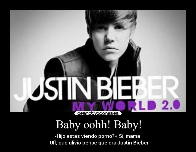 Baby oohh! Baby! -