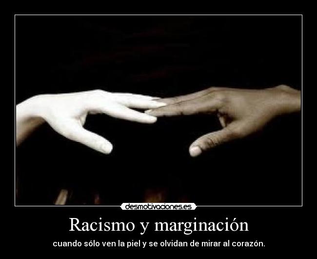 Racismo y marginación - 