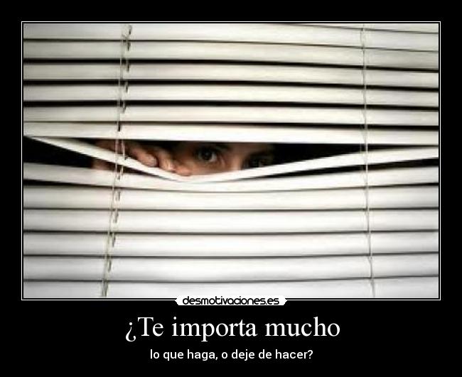 ¿Te importa mucho -