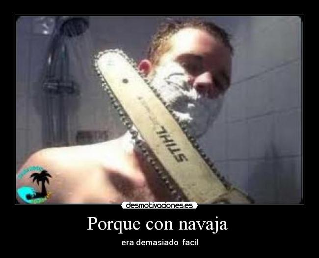 Porque con navaja  - 