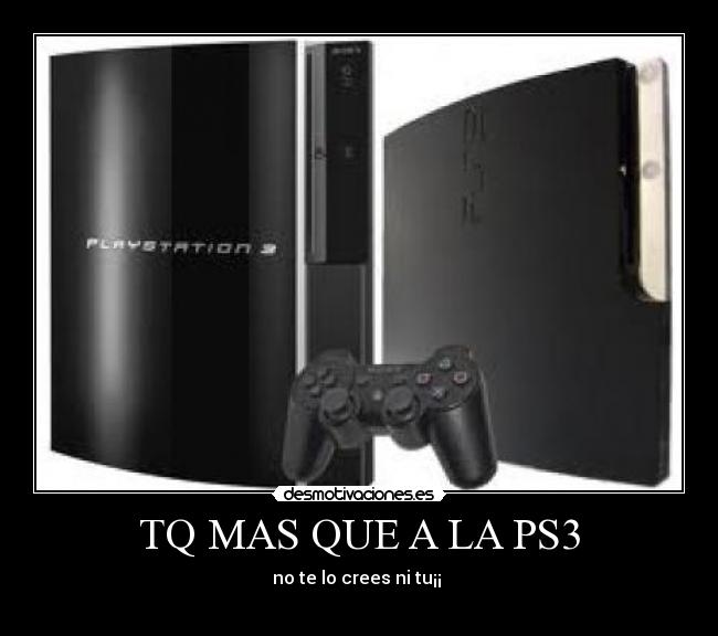 TQ MAS QUE A LA PS3 -
