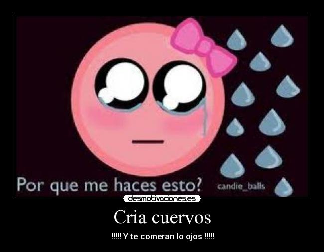 Cria cuervos - !!!!! Y te comeran lo ojos !!!!!